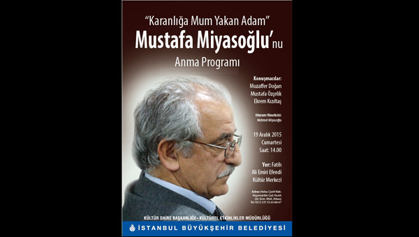 Karanlığa mum yakan adam Mustafa Miyasoğlu anılıyor