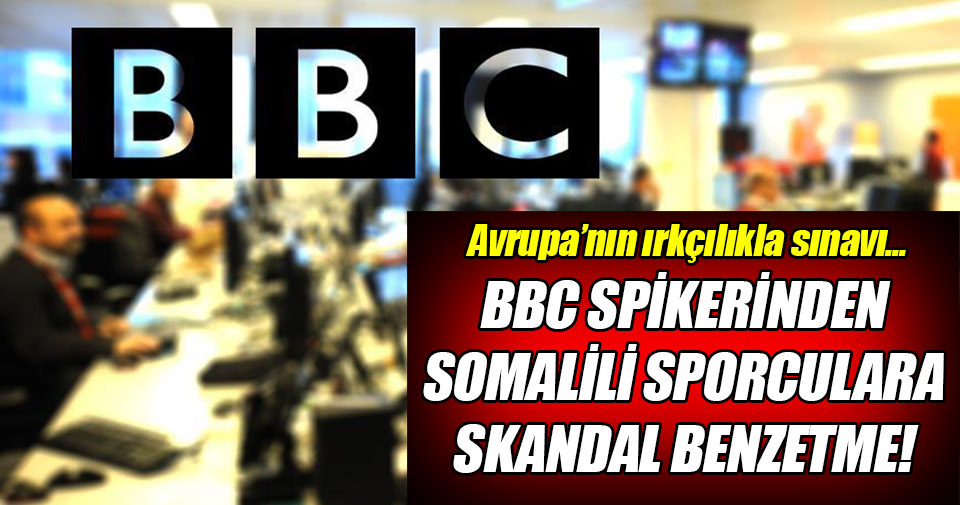 BBC sunucusundan Somalili sporculara çirkin benzetme!