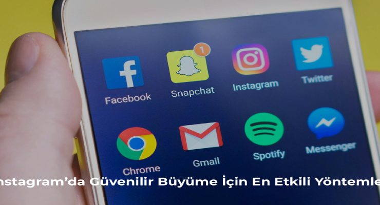 Instagram’da Güvenilir Büyüme İçin En Etkili Yöntemler